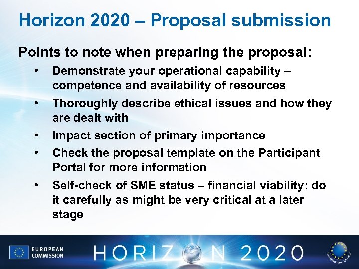 Horizon 2020 – Proposal submission Points to note when preparing the proposal: • •
