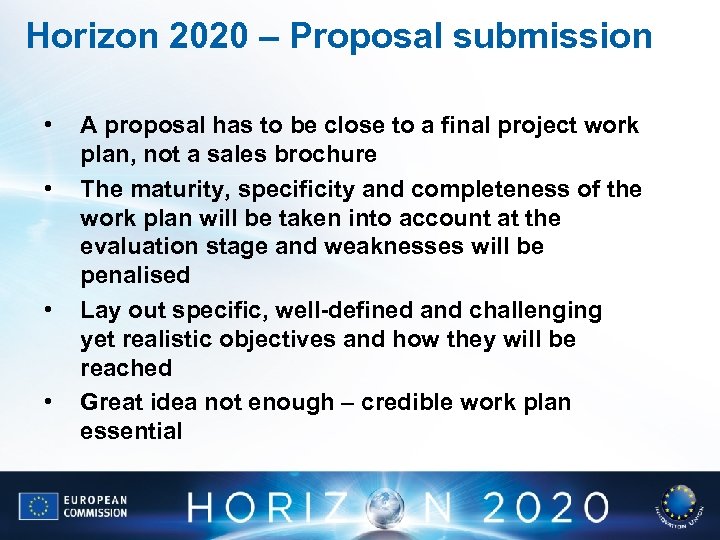 Horizon 2020 – Proposal submission • • A proposal has to be close to