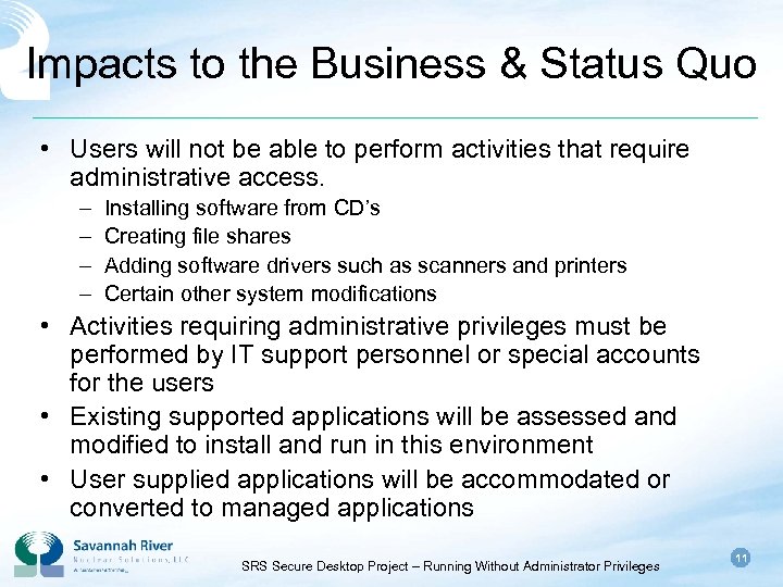 Impacts to the Business & Status Quo • Users will not be able to