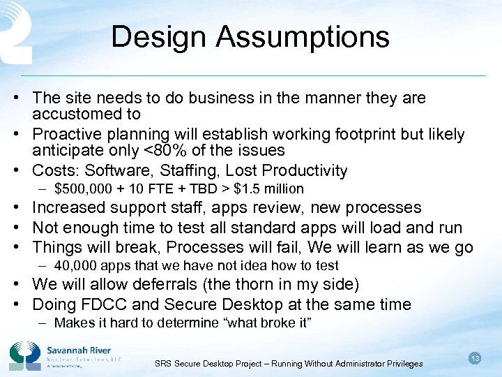 Design Assumptions • The site needs to do business in the manner they are