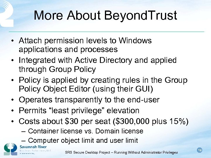 More About Beyond. Trust • Attach permission levels to Windows applications and processes •