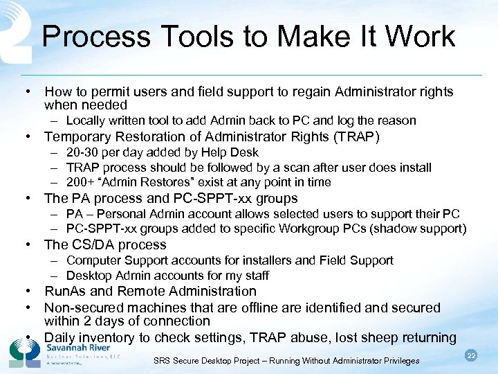 Process Tools to Make It Work • How to permit users and field support