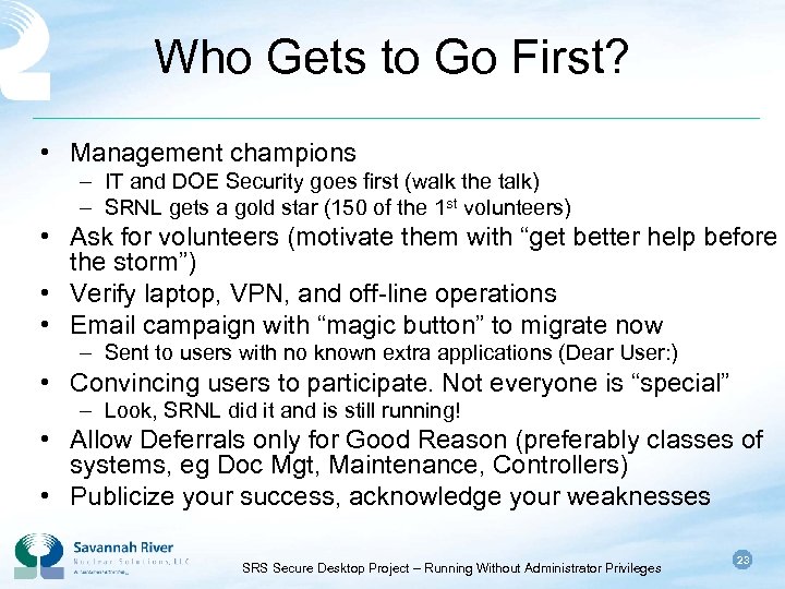 Who Gets to Go First? • Management champions – IT and DOE Security goes