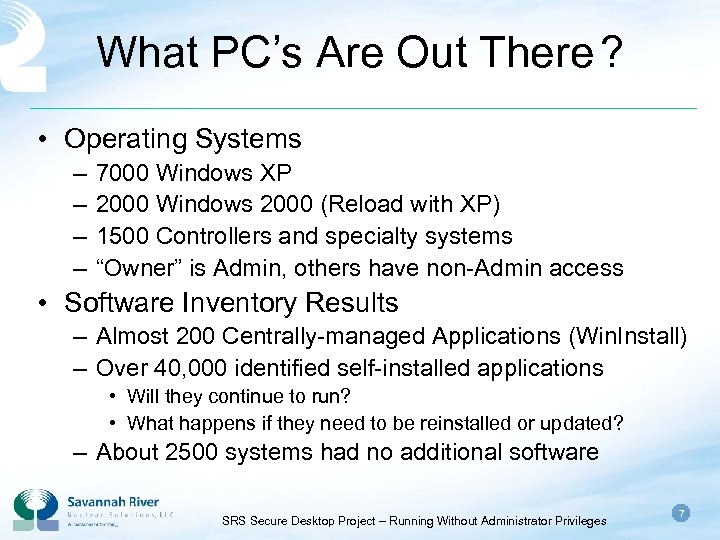 What PC’s Are Out There ? • Operating Systems – – 7000 Windows XP