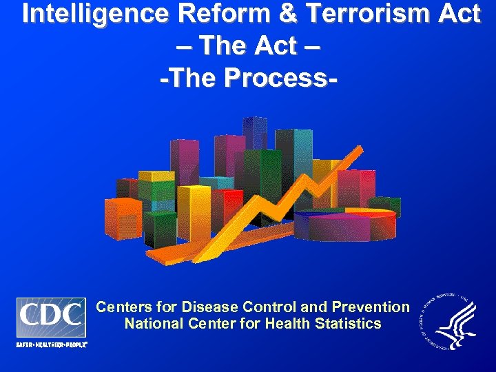 Intelligence Reform & Terrorism Act – The Act – -The Process- Centers for Disease