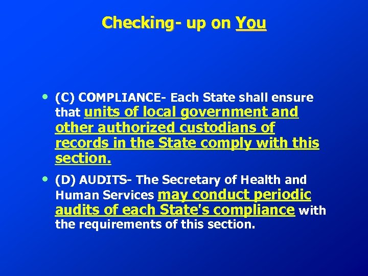 Checking- up on You • (C) COMPLIANCE- Each State shall ensure that units of