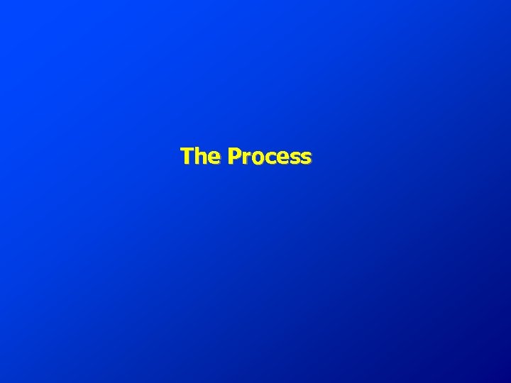 The Process 