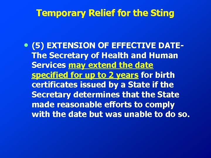 Temporary Relief for the Sting • (5) EXTENSION OF EFFECTIVE DATEThe Secretary of Health
