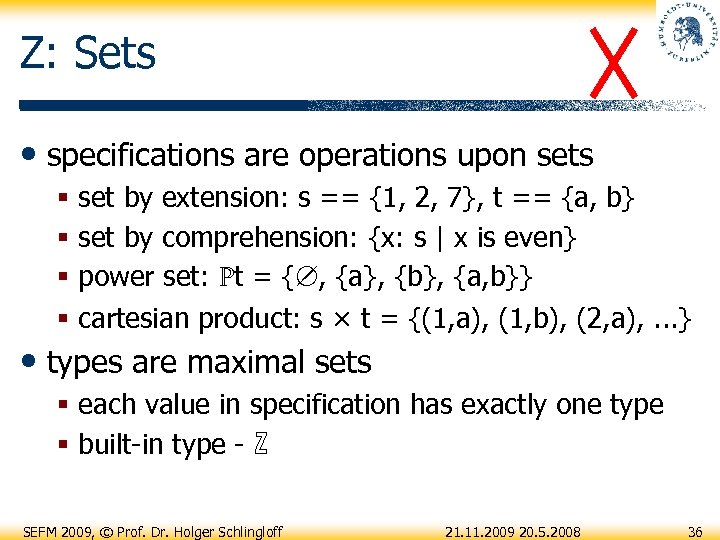 Z: Sets • specifications are operations upon sets § § set by extension: s