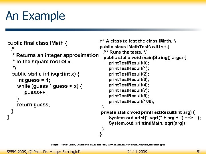 An Example /** A class to test the class IMath. */ public final class