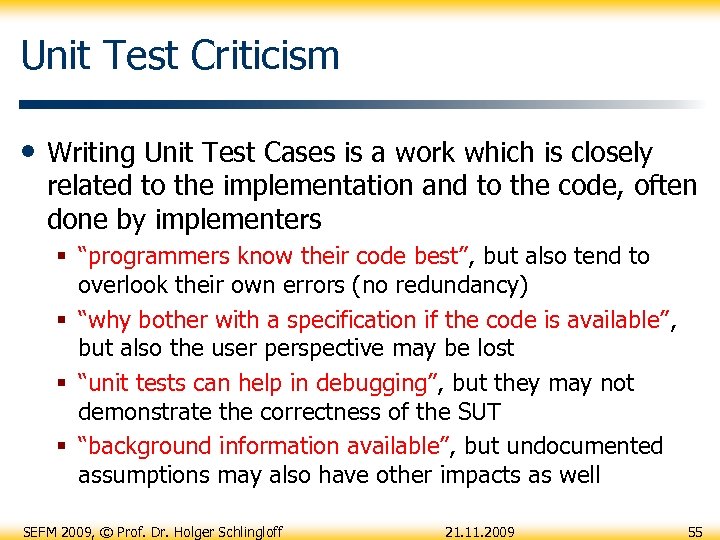 Unit Test Criticism • Writing Unit Test Cases is a work which is closely