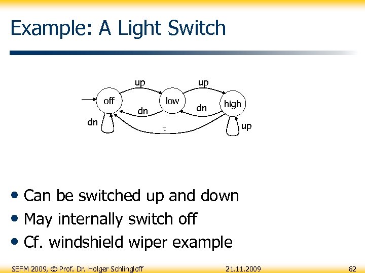 Example: A Light Switch up off dn dn up low dn high up •