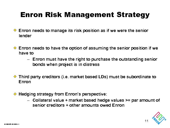 Enron Risk Management Strategy Enron needs to manage its risk position as if we