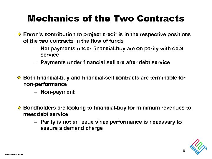 Mechanics of the Two Contracts Enron’s contribution to project credit is in the respective