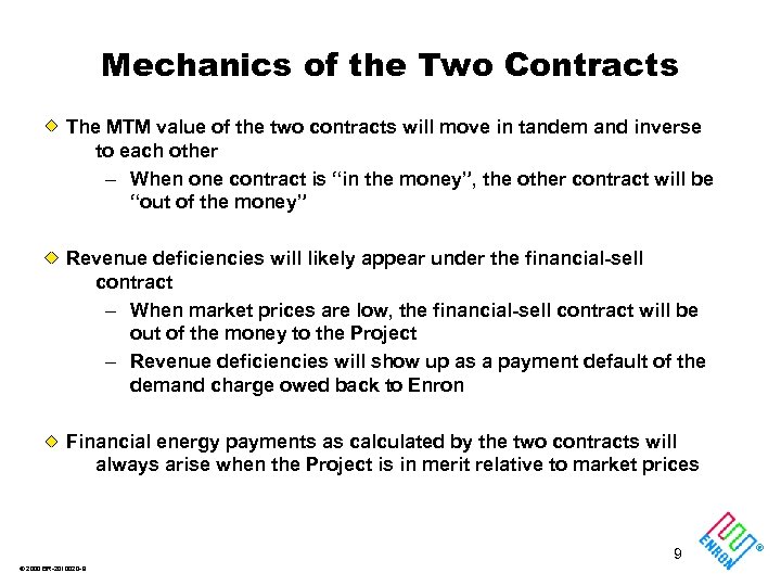 Mechanics of the Two Contracts The MTM value of the two contracts will move