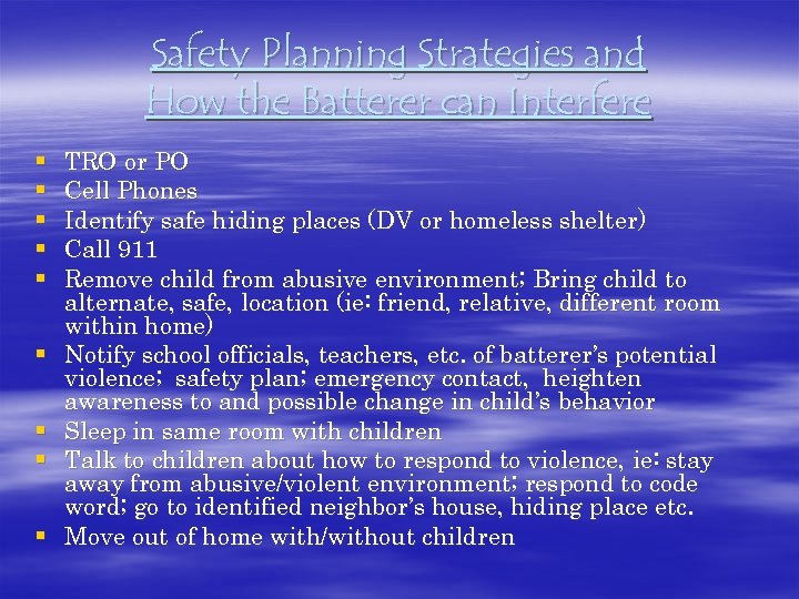 Safety Planning Strategies and How the Batterer can Interfere § § § § §