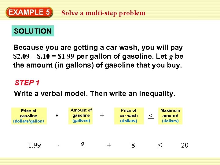 EXAMPLE 5 Solve a multi-step problem SOLUTION Because you are getting a car wash,