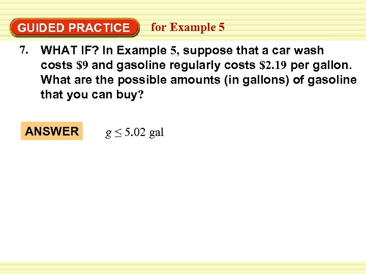 GUIDED PRACTICE for Example 3 and 4 for Example 5 7. WHAT IF? In