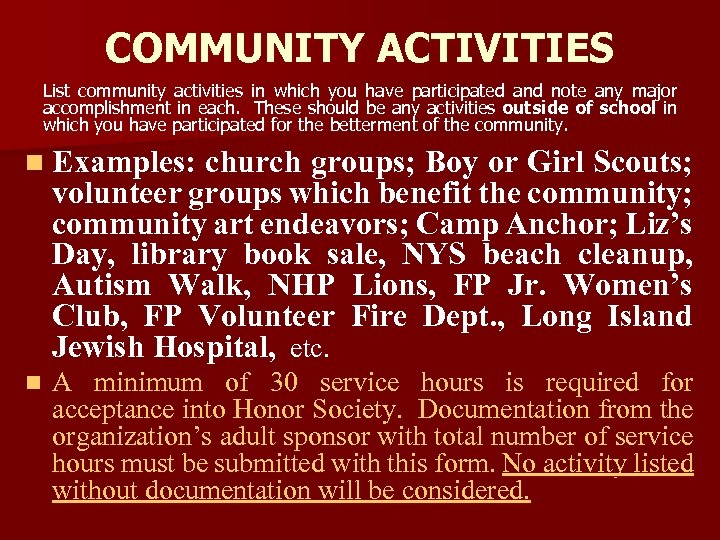 COMMUNITY ACTIVITIES List community activities in which you have participated and note any major
