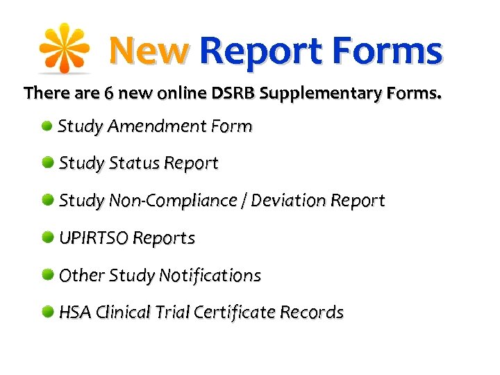 New Report Forms There are 6 new online DSRB Supplementary Forms. Study Amendment Form