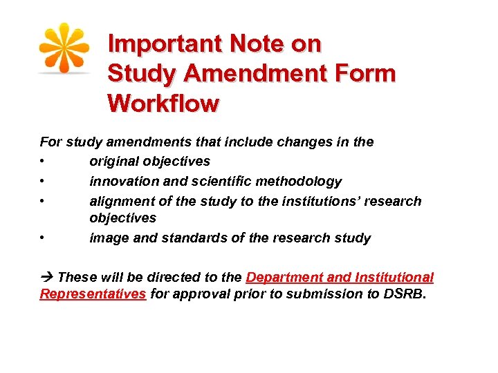 Important Note on Study Amendment Form Workflow For study amendments that include changes in