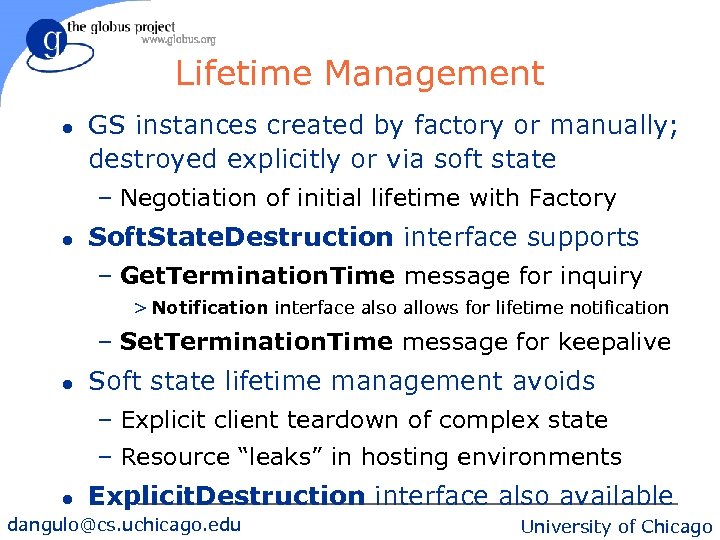 Lifetime Management l GS instances created by factory or manually; destroyed explicitly or via