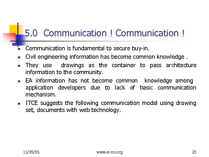 5. 0 Communication ! n n n Communication is fundamental to secure buy-in. Civil