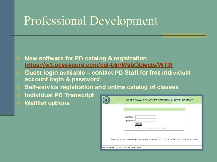 Professional Development n New software for PD catalog & registration n n https: //w