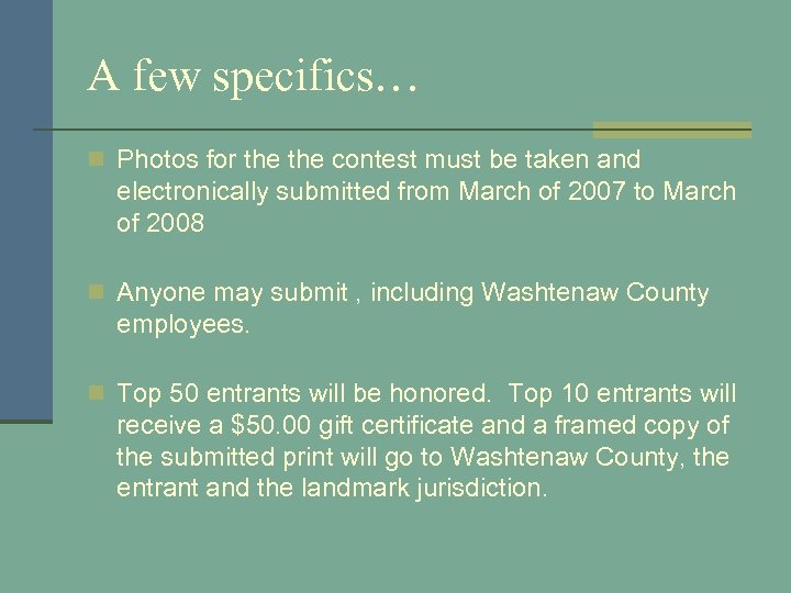 A few specifics… n Photos for the contest must be taken and electronically submitted