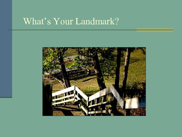 What’s Your Landmark? 