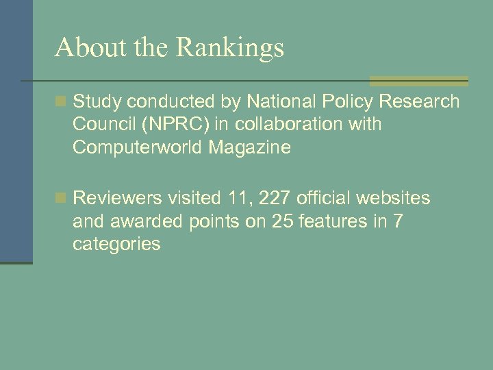 About the Rankings n Study conducted by National Policy Research Council (NPRC) in collaboration