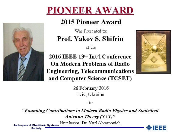 PIONEER AWARD 2015 Pioneer Award Was Presented to: Prof. Yakov S. Shifrin at the