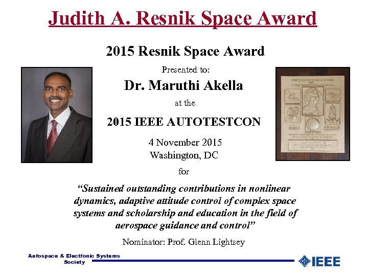 Judith A. Resnik Space Award 2015 Resnik Space Award Presented to: Dr. Maruthi Akella