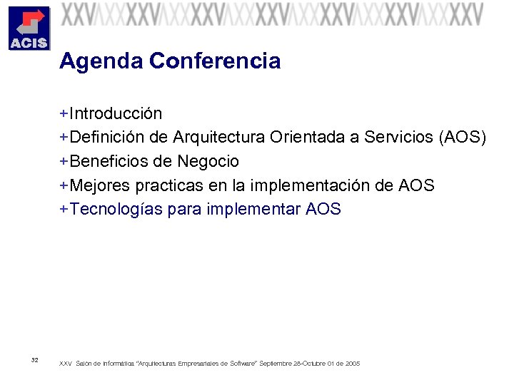 Agenda Conferencia + Introducción + Definición de Arquitectura Orientada a Servicios (AOS) + Beneficios