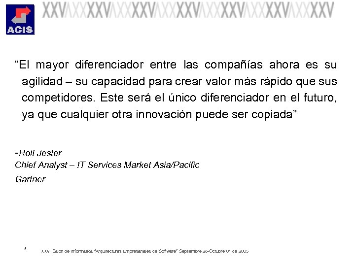 “El mayor diferenciador entre las compañías ahora es su agilidad – su capacidad para