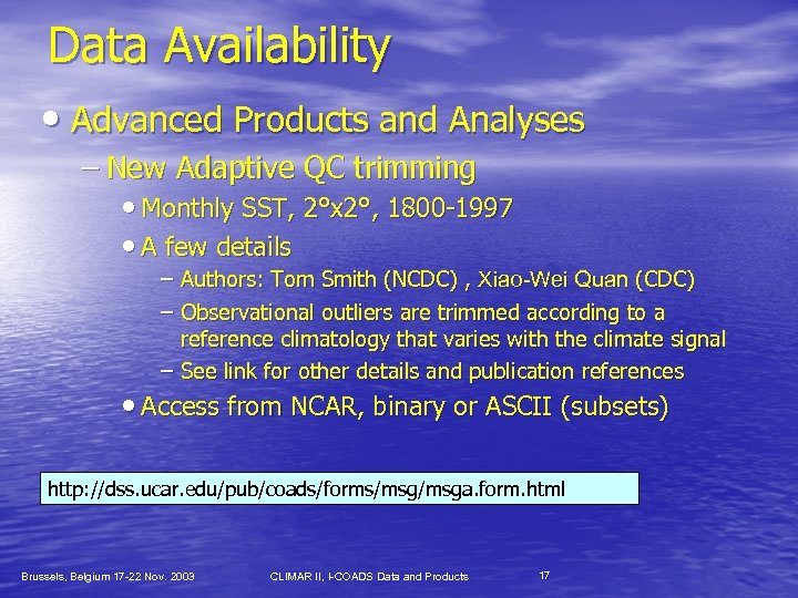 Data Availability • Advanced Products and Analyses – New Adaptive QC trimming • Monthly