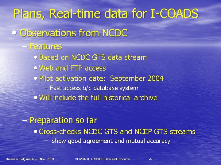 Plans, Real-time data for I-COADS • Observations from NCDC – Features • Based on