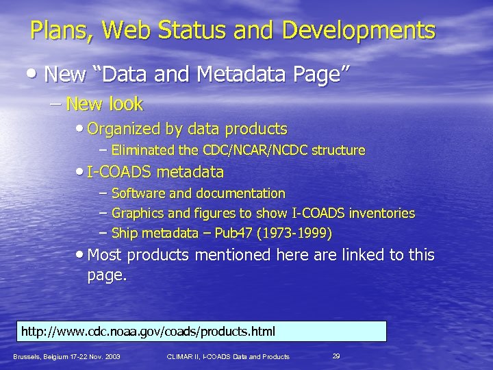 Plans, Web Status and Developments • New “Data and Metadata Page” – New look