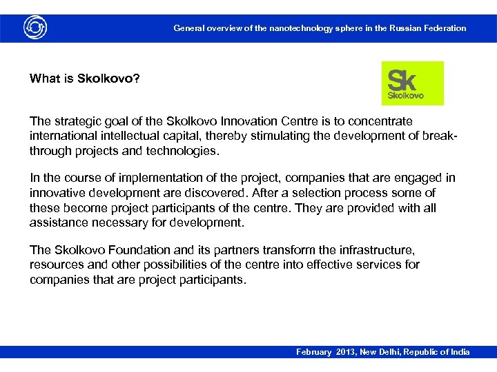 General overview of the nanotechnology sphere in the Russian Federation What is Skolkovo? The
