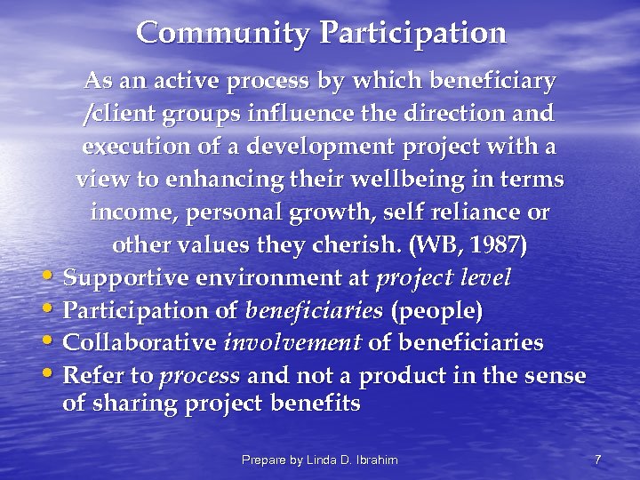 Community Participation As an active process by which beneficiary /client groups influence the direction