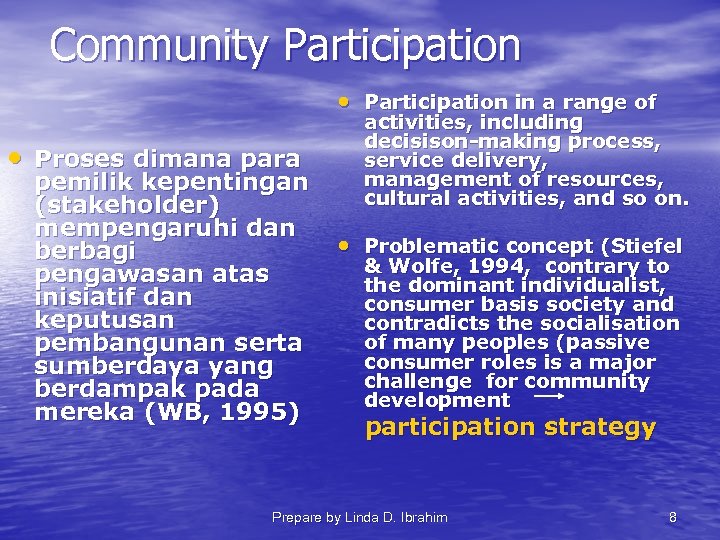 Community Participation • Participation in a range of • Proses dimana para pemilik kepentingan