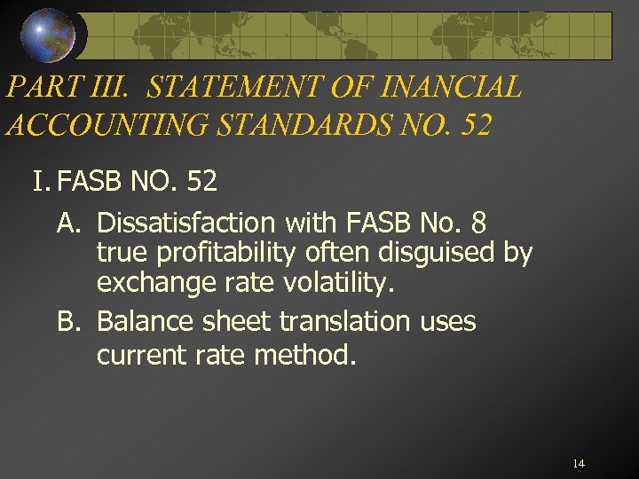 PART III. STATEMENT OF INANCIAL ACCOUNTING STANDARDS NO. 52 I. FASB NO. 52 A.