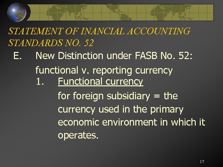 STATEMENT OF INANCIAL ACCOUNTING STANDARDS NO. 52 E. New Distinction under FASB No. 52: