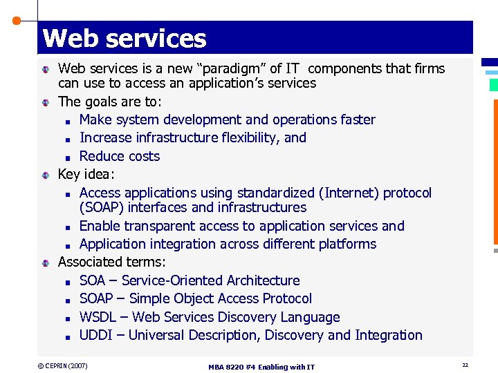 Web services is a new “paradigm” of IT components that firms can use to