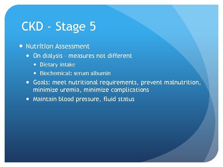 CKD - Stage 5 Nutrition Assessment On dialysis – measures not different Dietary intake