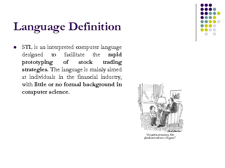 Language Definition l STL is an interpreted computer language designed to facilitate the rapid