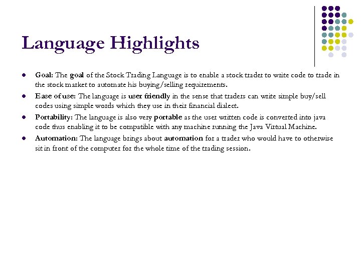 Language Highlights l l Goal: The goal of the Stock Trading Language is to