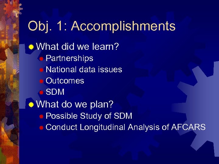 Obj. 1: Accomplishments ® What did we learn? ® Partnerships ® National data issues