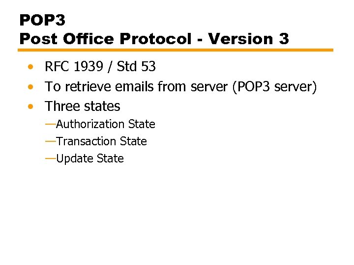 POP 3 Post Office Protocol - Version 3 • RFC 1939 / Std 53
