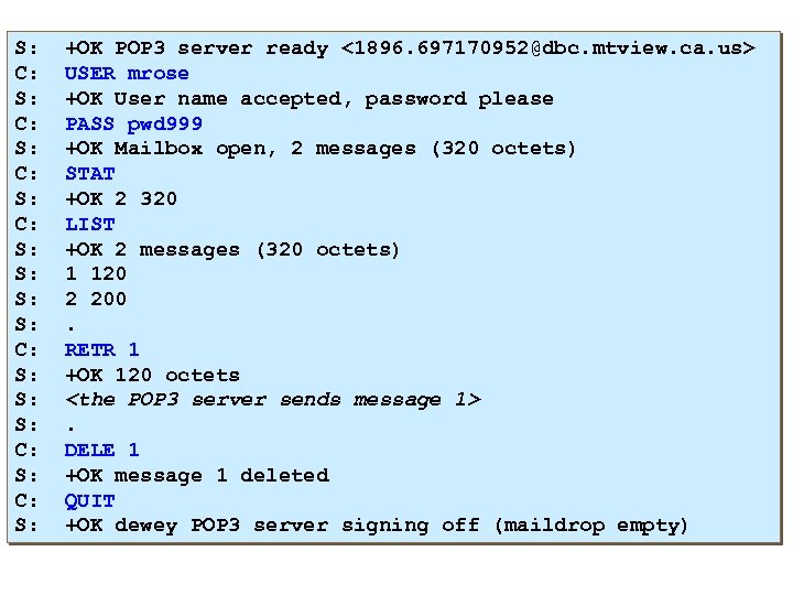 S: C: S: S: C: S: +OK POP 3 server ready <1896. 697170952@dbc. mtview.